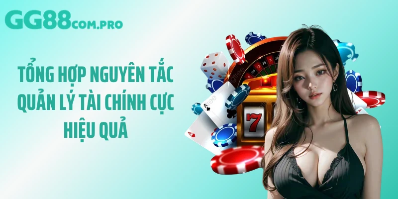 Tổng hợp nguyên tắc quản lý tài chính cực hiệu quả